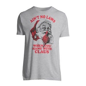 NEW Holiday Time Men’s T-Shirt “Ain’t No Laws When You Hang With Claus”